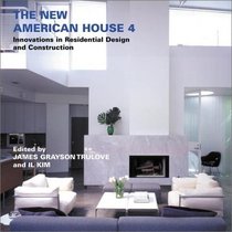 The New American House 4: Innovations in Residential Design and Construction (New American)