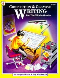 Composition and Creative Writing for the Middle Grades (Kids' Stuff)