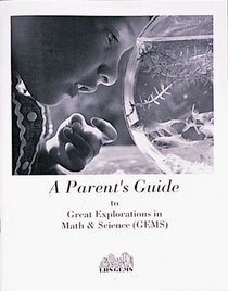 A Parent's Guide to Great Explorations in Math and S: How to Help Your Kids Succeed in Math and Science and Have Fun Yourself (Gems : Or How to Help Your ... in Math and Science and Have Fun Yourself!)