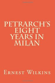 Petrarch's Eight Years in Milan