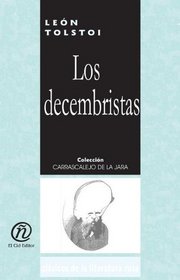 Los decembristas/The Decembrista (Coleccion Clasicos De La Literatura Rusa Carrascalejo De La Jara) (Spanish Edition)