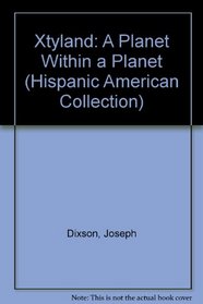 Xtyland. A planet within a planet (Hispanic American Collection)