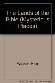 The Lands of the Bible (Mysterious Places)