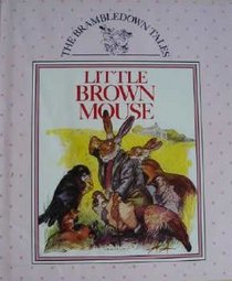 Little Brown Mouse (The Brambledown Tales)