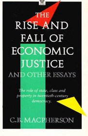 The Rise and Fall of Economic Justice and Other Essays (Oxford Paperbacks)