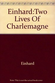 Einhard:Two Lives Of Charlemagne