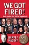 We Got Fired!: And It's the Best Thing That Ever Happened to Us