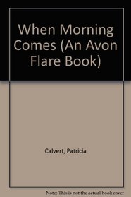 When Morning Comes (An Avon Flare Book)