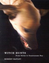 Witch Hunts: From Salem to Guantanamo Bay
