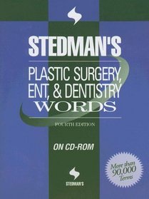 Stedman's Plastic Surgery/ENT/Dentistry Words, Fourth Edition, on CD-ROM