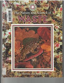 The Nature and Science of Waste (Exploring the Science of Nature)