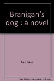 Branigan's Dog: A Novel