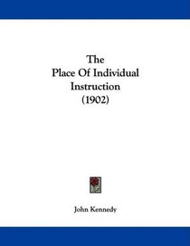 The Place Of Individual Instruction (1902)