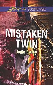 Mistaken Twin (Love Inspired Suspense, No 726)