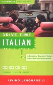 Drive Time: Italian (Cassette) : Learn Italian While You Drive