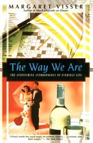 The Way We Are: The Astonishing Anthropology of Everyday Life (Kodansha Globe)