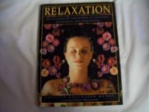 Relaxation: An Illustrated Program of Exercises, Techniques and Meditations