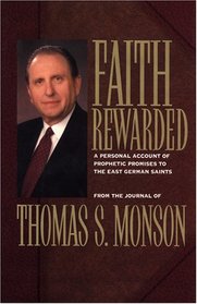 Faith Rewarded: A Personal Account of Prophetic Promises to the East German Saints