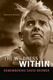 Wildness Within, The: Remembering David Brower
