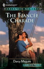 The Fiancee Charade (Harlequin Romance, No 3850) (Larger Print)