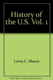 History of the U.S., Vol. 1
