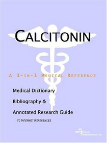 Calcitonin - A Medical Dictionary, Bibliography, and Annotated Research Guide to Internet References