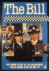 The Bill: The inside Story of the Popular Police Series Seen on ABC TV (ABC books)