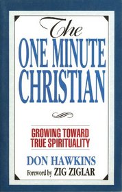 The One Minute Christian: Growing Toward True Spirituality