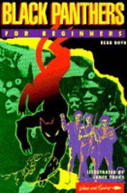 Black Panthers for Beginners (A Writers and Readers Documentary Comic Book ; 69)
