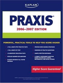 Kaplan PRAXIS, 2006-2007 Edition  (Kaplan Praxis)