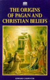 The Origins of Pagan and Christian Beliefs