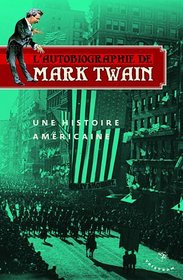 Autobiographie de Mark Twain (l')