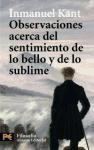 Observaciones acerca del sentimiento de lo bello y de lo sublime / Observations about the Feeling of the Beautiful and Sublime (Spanish Edition)