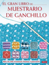 El gran libro de muestrario de ganchillo / The big book of crochet sampler (Spanish Edition)