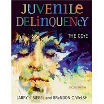 Juvenile Delinquency: The Core- Text Only