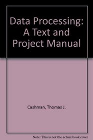 Data Processing: A Text and Project Manual