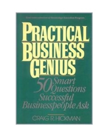 Practical Business Genius: 50 Smart Questions Successful Business People Ask
