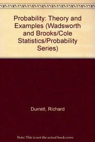 Probability: Theory and Examples (Wadsworth and Brooks/Cole Statistics/Probability Series)