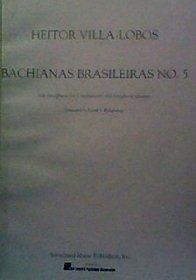 Bachianas Brasileiras: No. 5: Solo Saxophone (or C Instument) and Saxophone Quartet (Woodwind)
