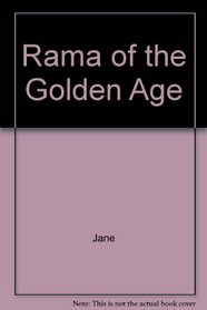 Rama of the Golden Age: An Epic of India