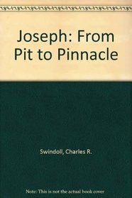 Joseph: From Pit to Pinnacle