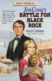 Jim Craig's Battle for the Black Rock (Connor, Ralph, Stories of Yesteryear, Vol. 1.)