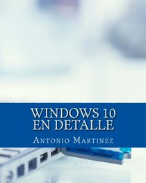 WINDOWS 10 en detalle (Spanish Edition)