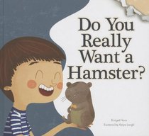 Do You Really Want a Hamster? (Do You Really Want a Pet?)