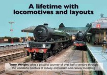 A Lifetime with Locomotives and Layouts