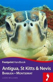 Antigua, St Kitts & Nevis Handbook: Barbuda - Montserrat (Footprint - Handbooks)