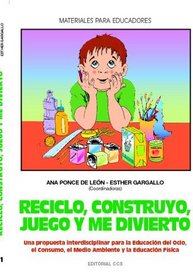 Reciclo, Construyo, Juego Y Me Divierto (Spanish Edition)