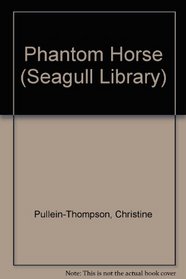 Phantom Horse (Seagull Lib.)