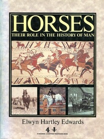 HORSES: Their Role in the History of Man