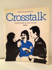 Crosstalk: Communication Tasks and Games for Students of English at the Elementary Level Bk. 1